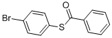 CAS 登录号：28122-80-7， 硫代苯甲酸 S-(4-溴苯基)酯