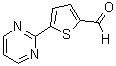 CAS 登录号：545424-57-5， 5-(2-嘧啶基)-2-噻吩甲醛
