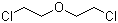 CAS # 111-44-4, 2,2'-Dichlorodiethyl ether, 1,1'-Oxybis(2-Chloroethane), 1,5-Dichloro-3-oxapentane, Bis(2-chloroethyl)ether
