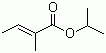 CAS # 1733-25-1, Isopropyl tiglate, Isopropyl 2-methylcrotonate, 2-Methyl-2-butenoic acid isopropyl ester