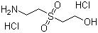 CAS # 24304-83-4, 2-(Aminoethylsulfonyl)ethanol dihydrochloride