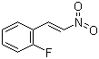 CAS # 399-25-7, 1-Fluoro-2-(2-nitrovinyl)benzene, 1-(2-Fluorophenyl)-2-nitroethylene, 2-Fluoro-beta-nitrostyrene