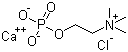 CAS # 4826-71-5, Calcium phosphorylcholine chloride, Calcium 2-(trimethylammonio)ethyl phosphate chloride, Trimethyl(2-(phosphonooxy)ethyl)ammonium chloride calcium salt (1:1)